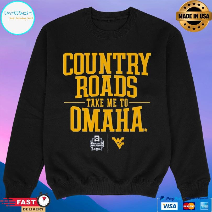 West Virginia Baseball Country Roads Take Me To Omaha Shirt