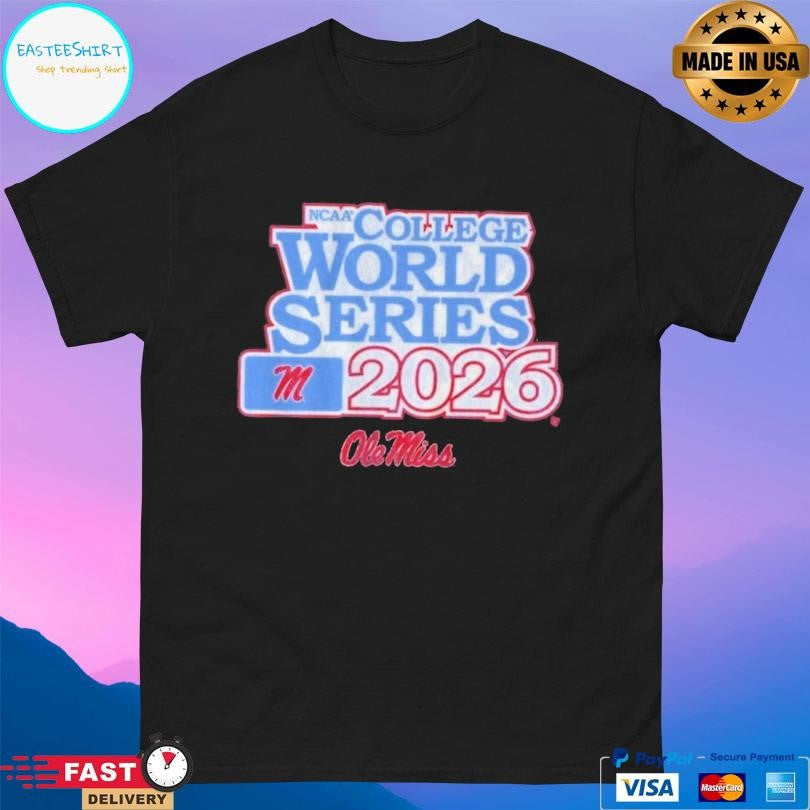 Ole Miss Ncaa Baseball 2026 College World Series Shirt