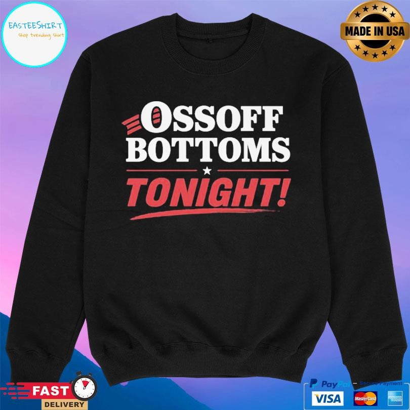 Ossoff Bottoms Tonight Shirt