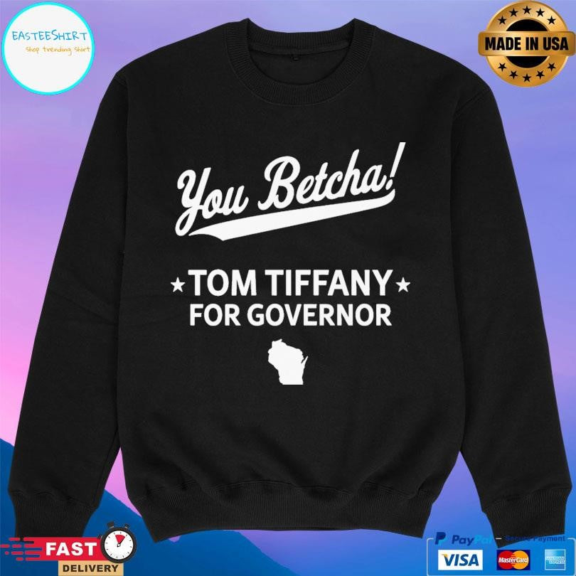 Ou Betcha Tom Tiffany For Governor Shirt