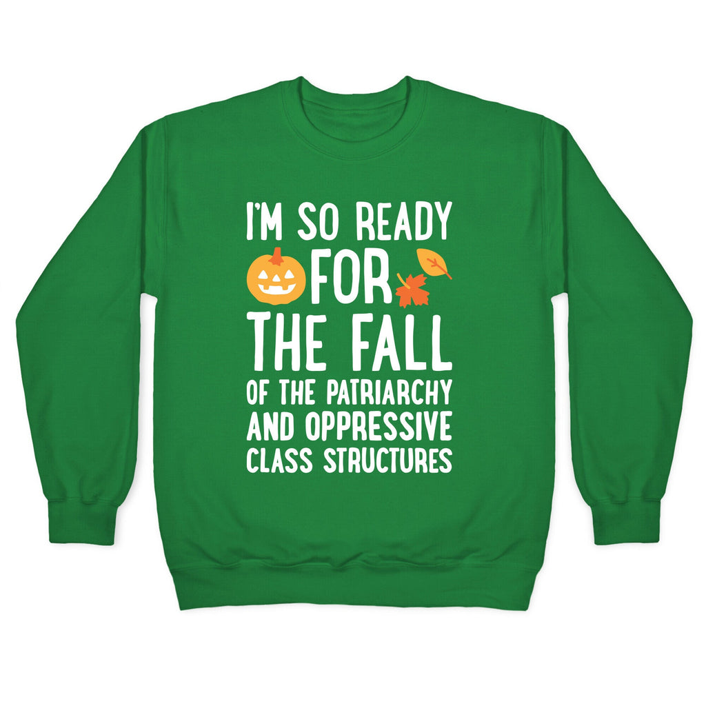 Im So Ready For The Fall Crewneck Sweatshirt