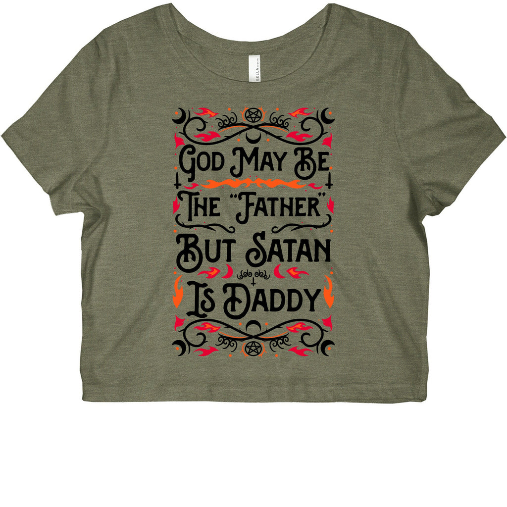God May Be The "Father" But Satan Is Daddy Graphic Baby Tee