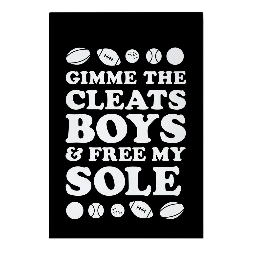 Gimme the Cleats Boys And Free My Sole Garden Flag