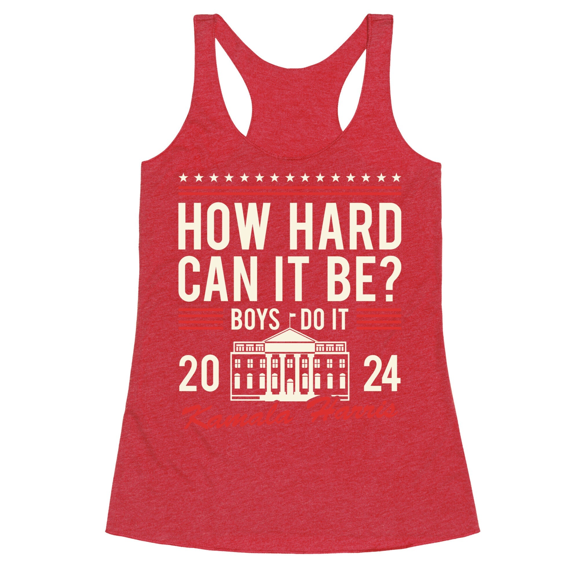 How Hard Can It Be? Kamala Harris 2024 Racerback Tank