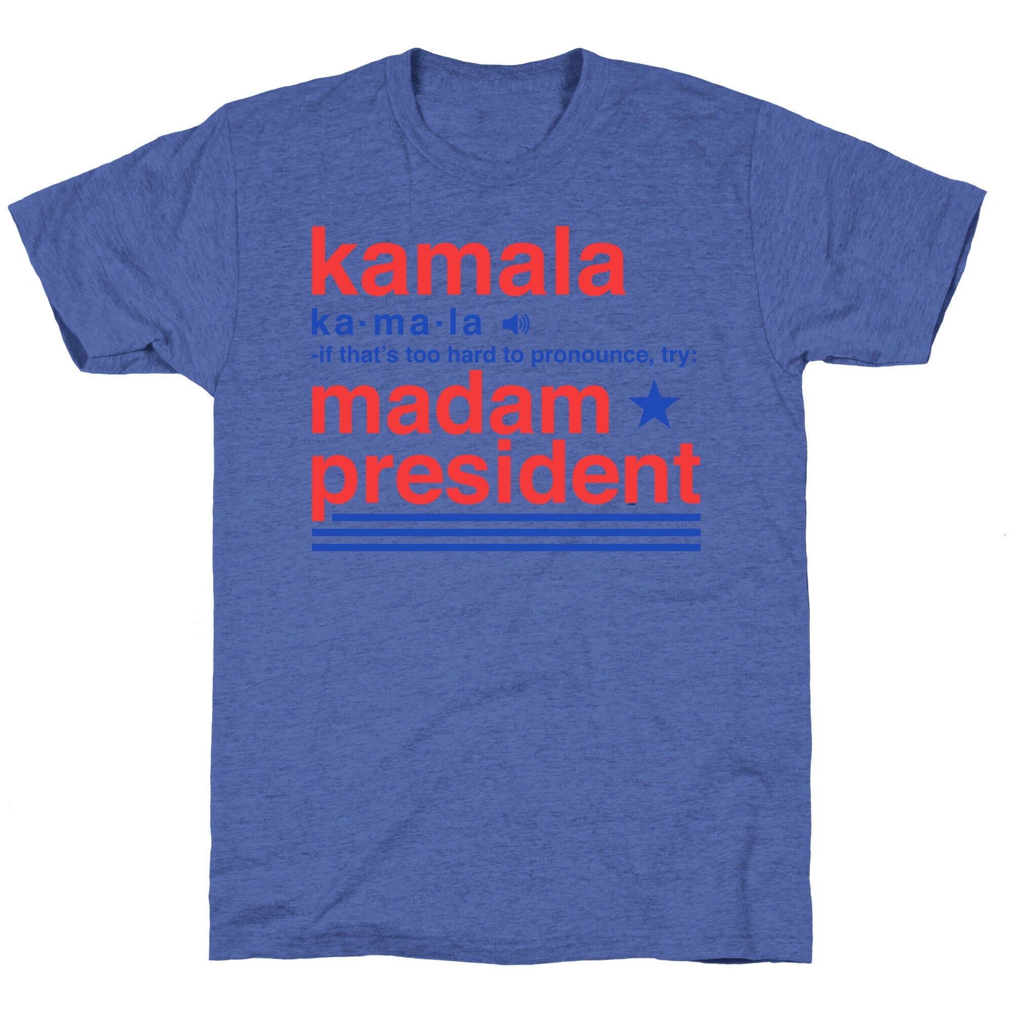 Kamala Harris Madam President Unisex Triblend Tee