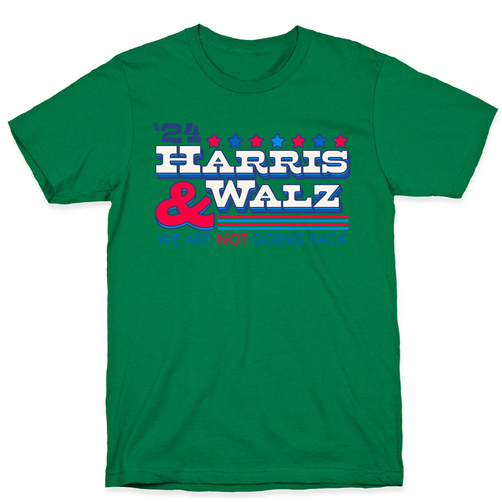Harris and Walz 2024 We are NOT Going Back T-Shirt