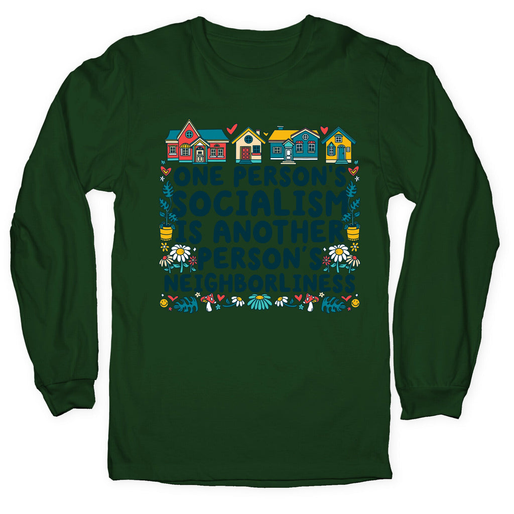 One Persons Socialism is Another Persons Neighborliness Tim Walz Longsleeve Tee