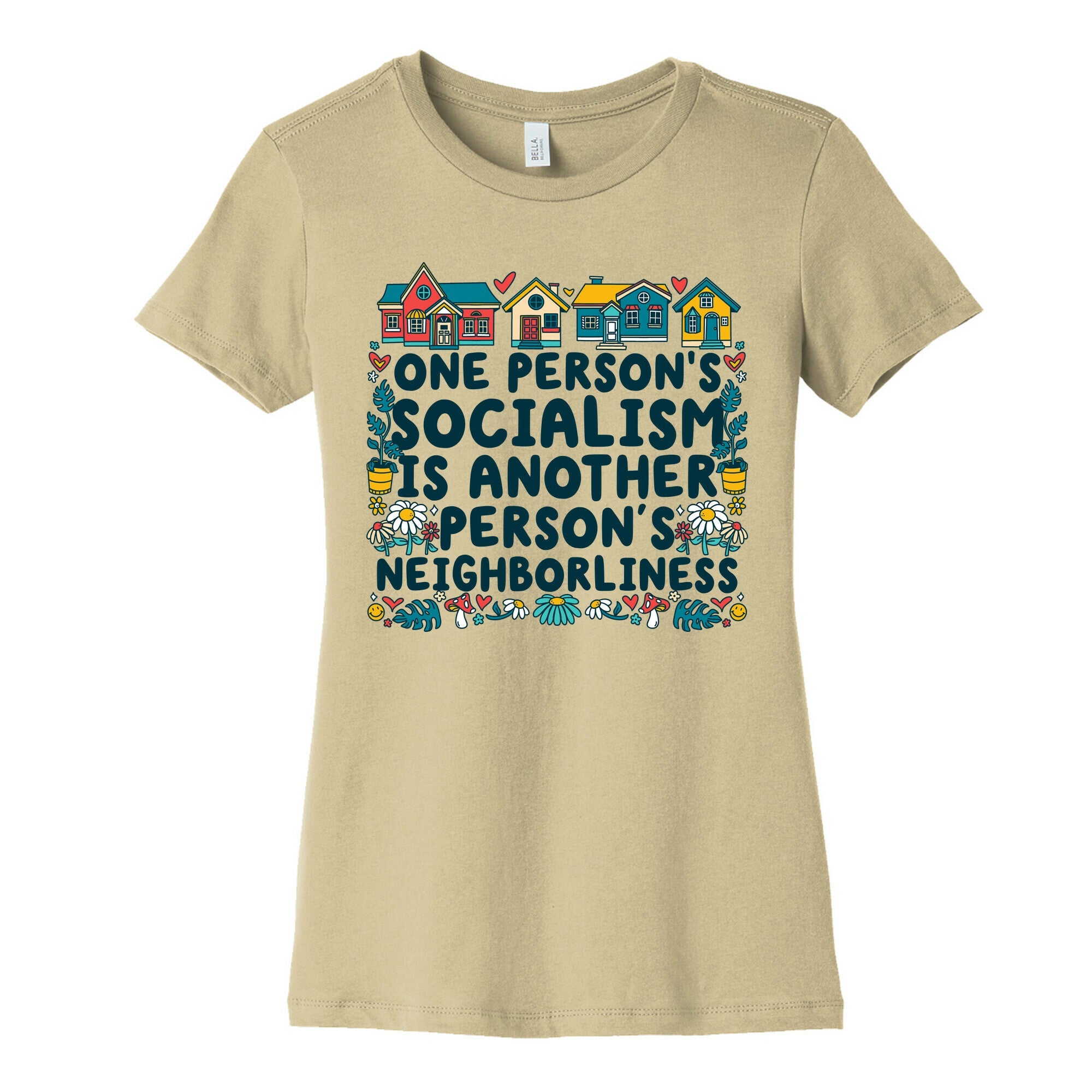 One Persons Socialism is Another Persons Neighborliness Tim Walz Womens Cotton Tee