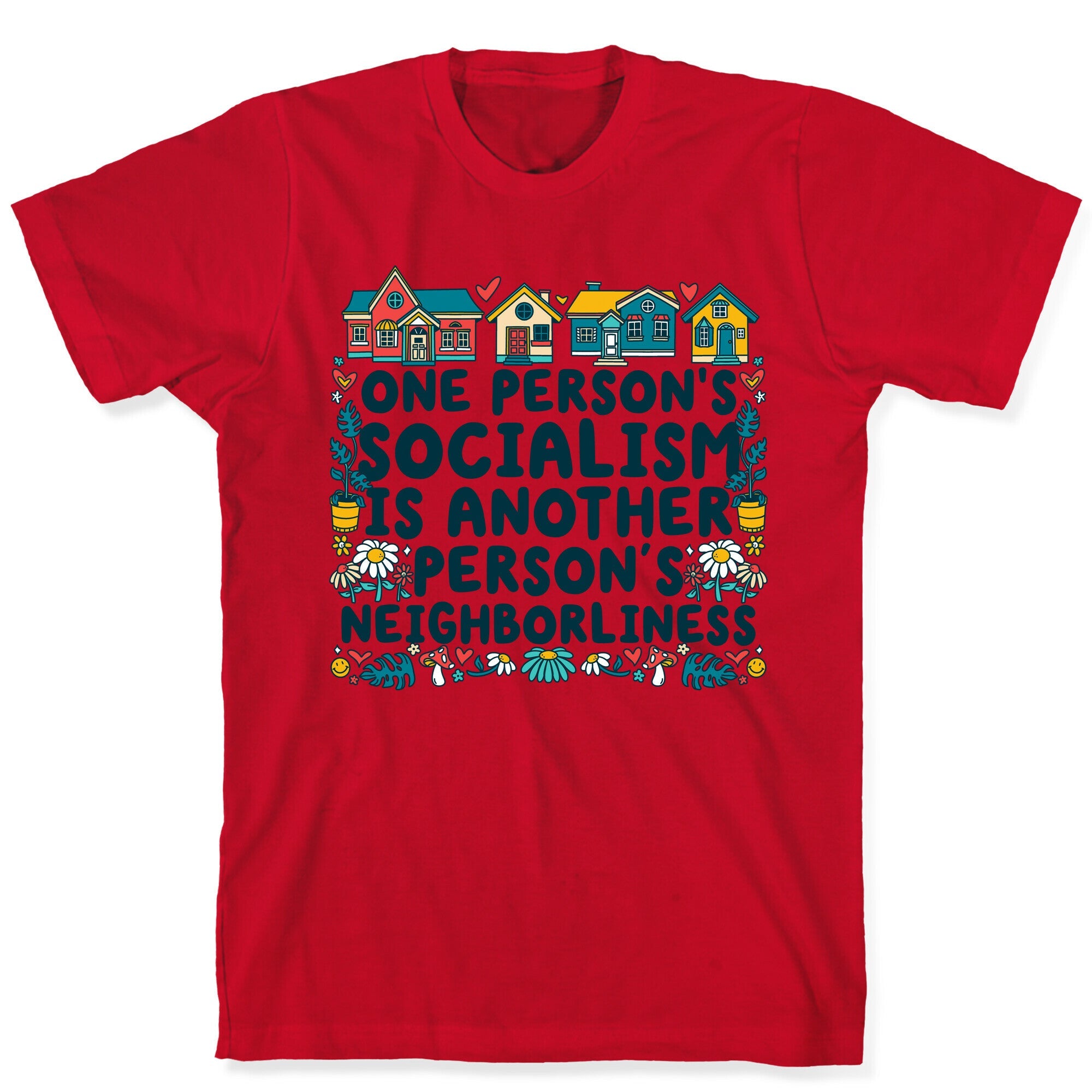 One Persons Socialism is Another Persons Neighborliness Tim Walz T-Shirt