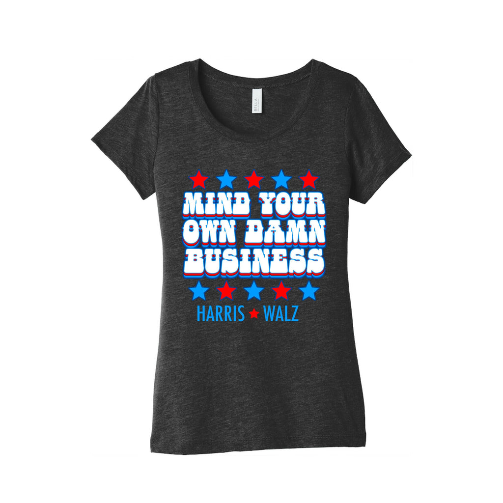 Mind Your Own Damn Business Harris Walz  Womens Triblend Tee