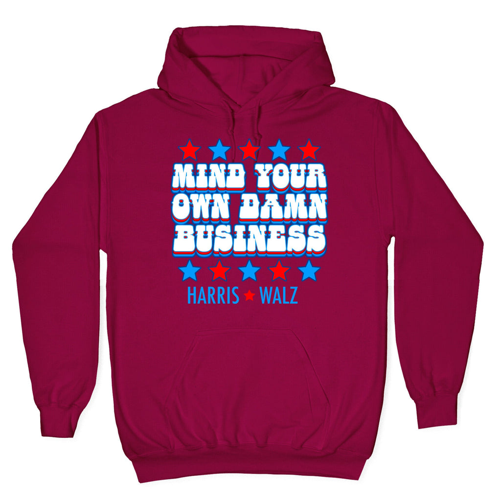Mind Your Own Damn Business Harris Walz  Hoodie