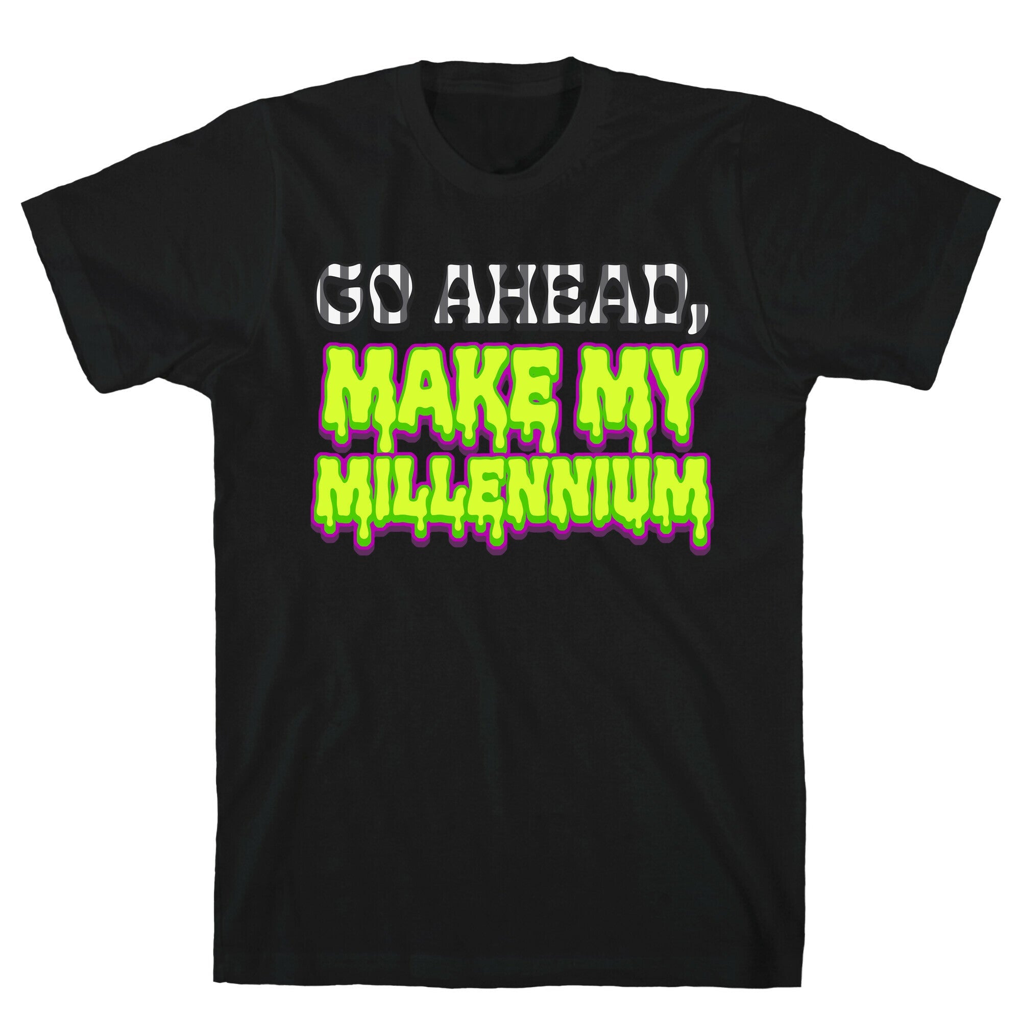 Go Ahead Make My Millennium T-Shirt