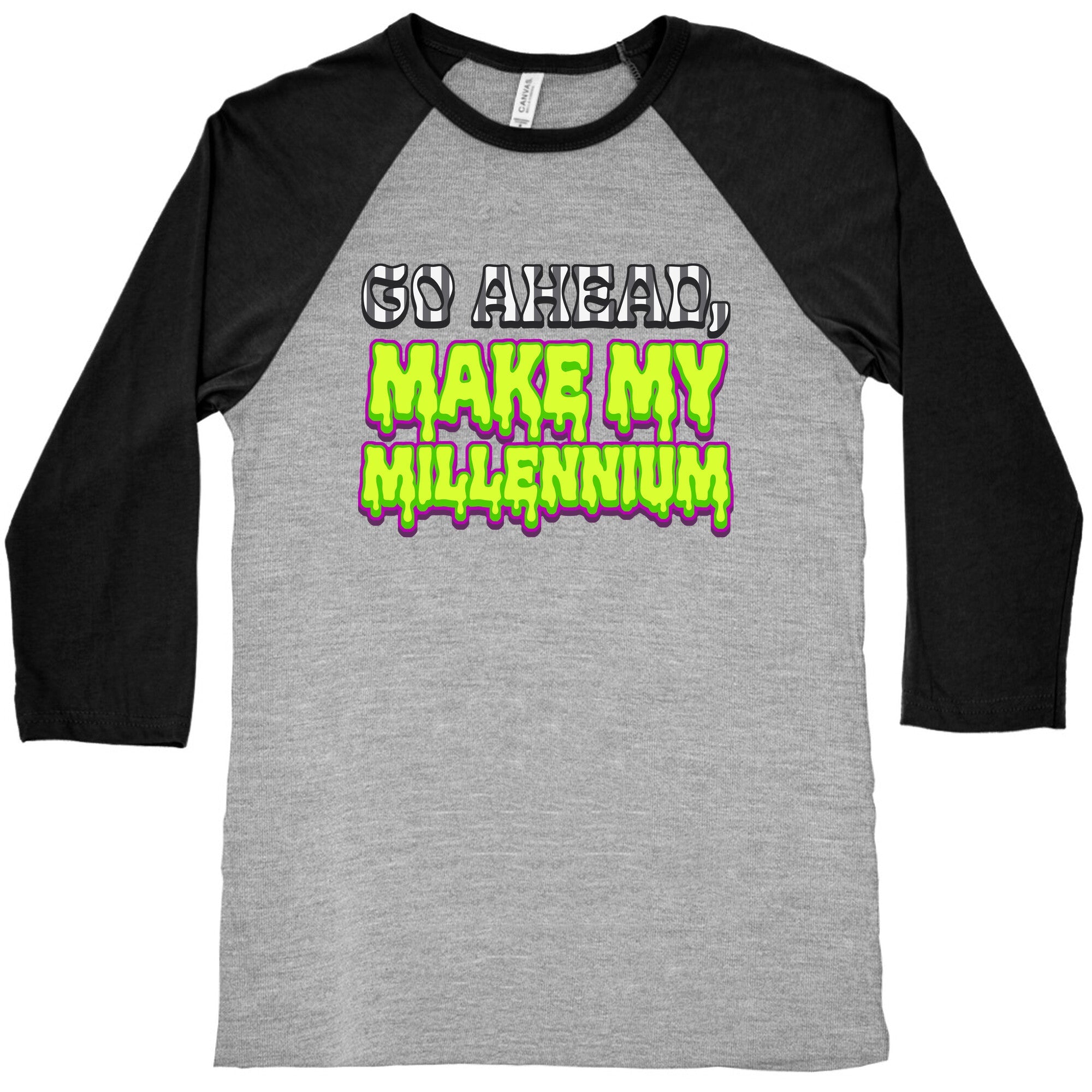 Go Ahead Make My Millennium Baseball Tee