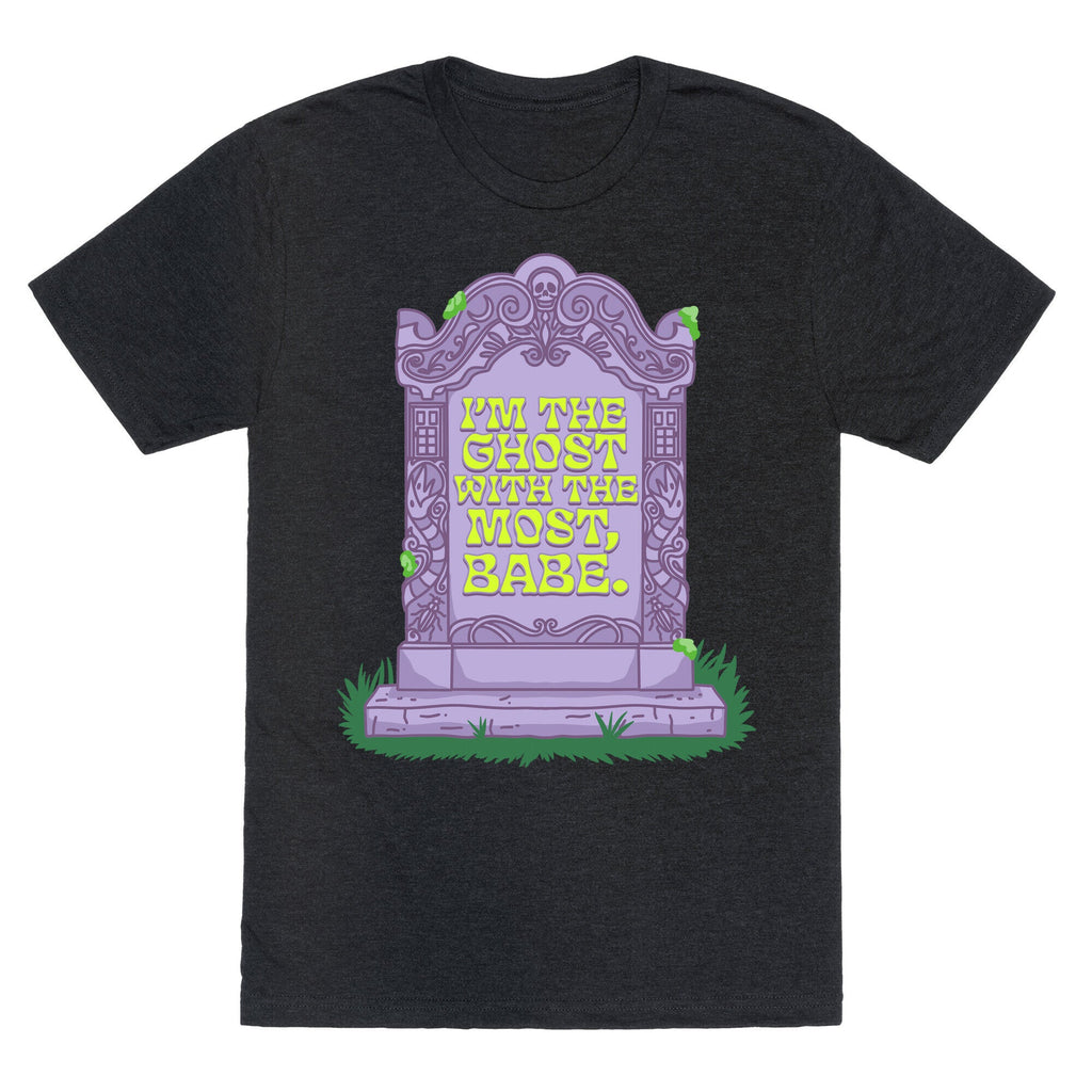 Im The Ghost With The Most, Babe Unisex Triblend Tee