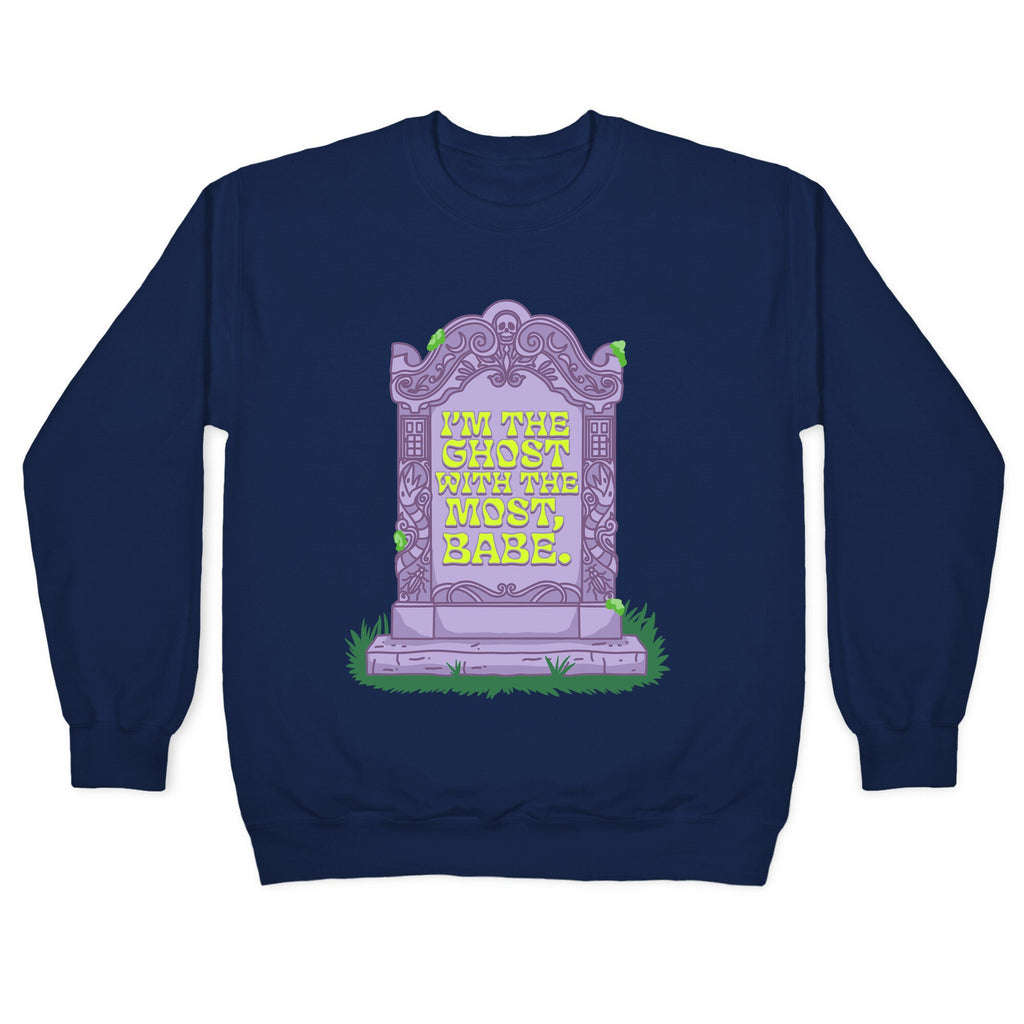 Im The Ghost With The Most, Babe Crewneck Sweatshirt