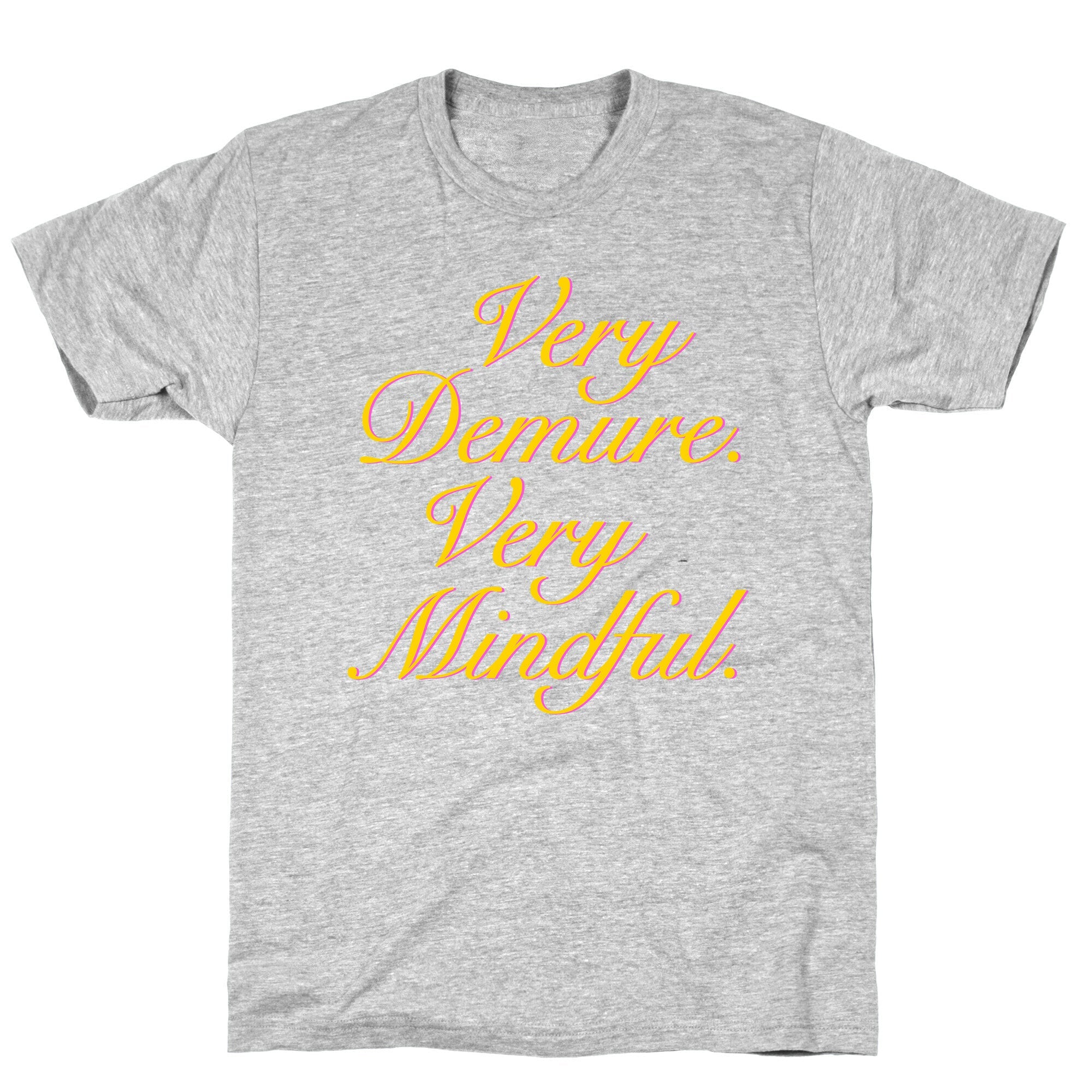 Very Demure. Very Mindful. T-Shirt