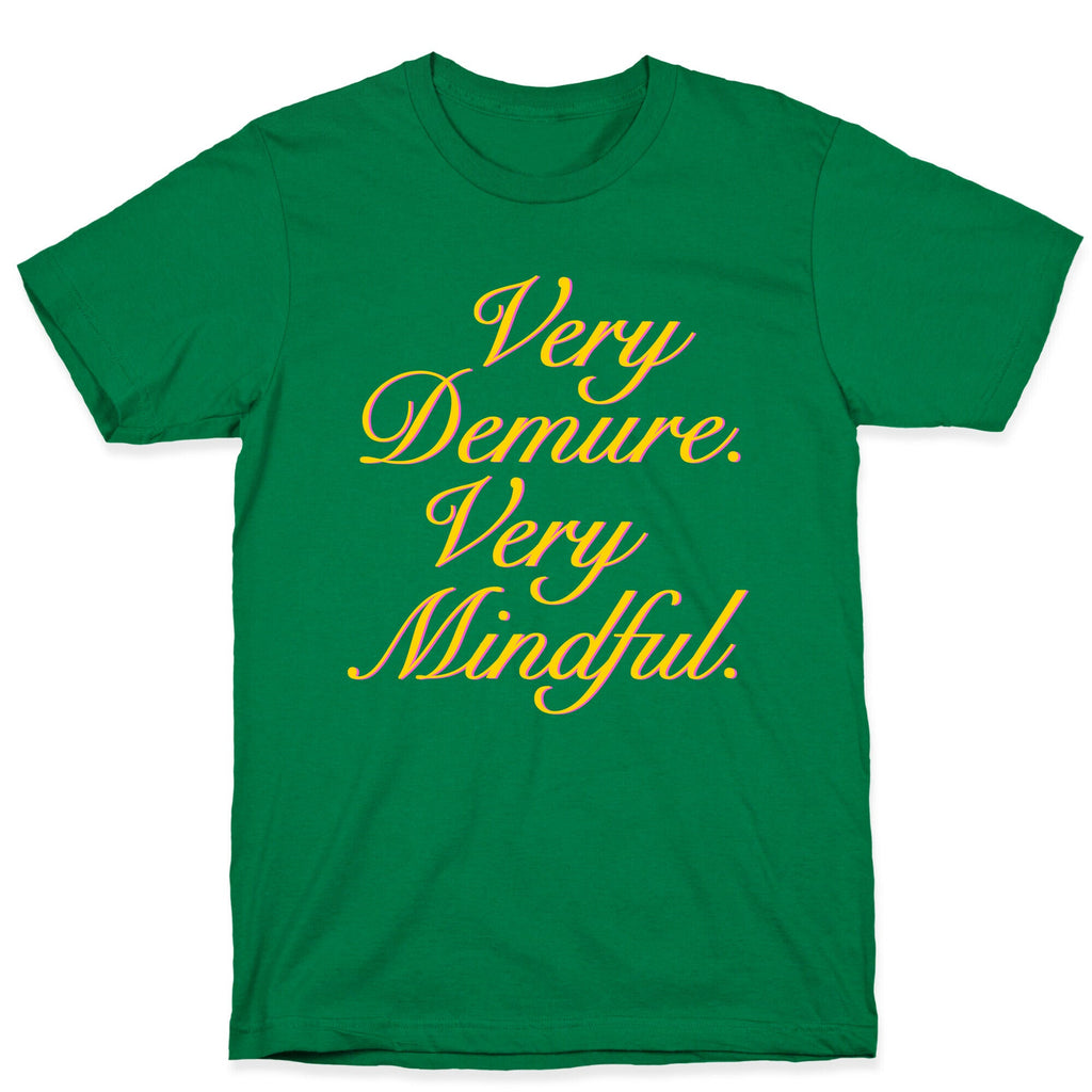 Very Demure. Very Mindful. T-Shirt