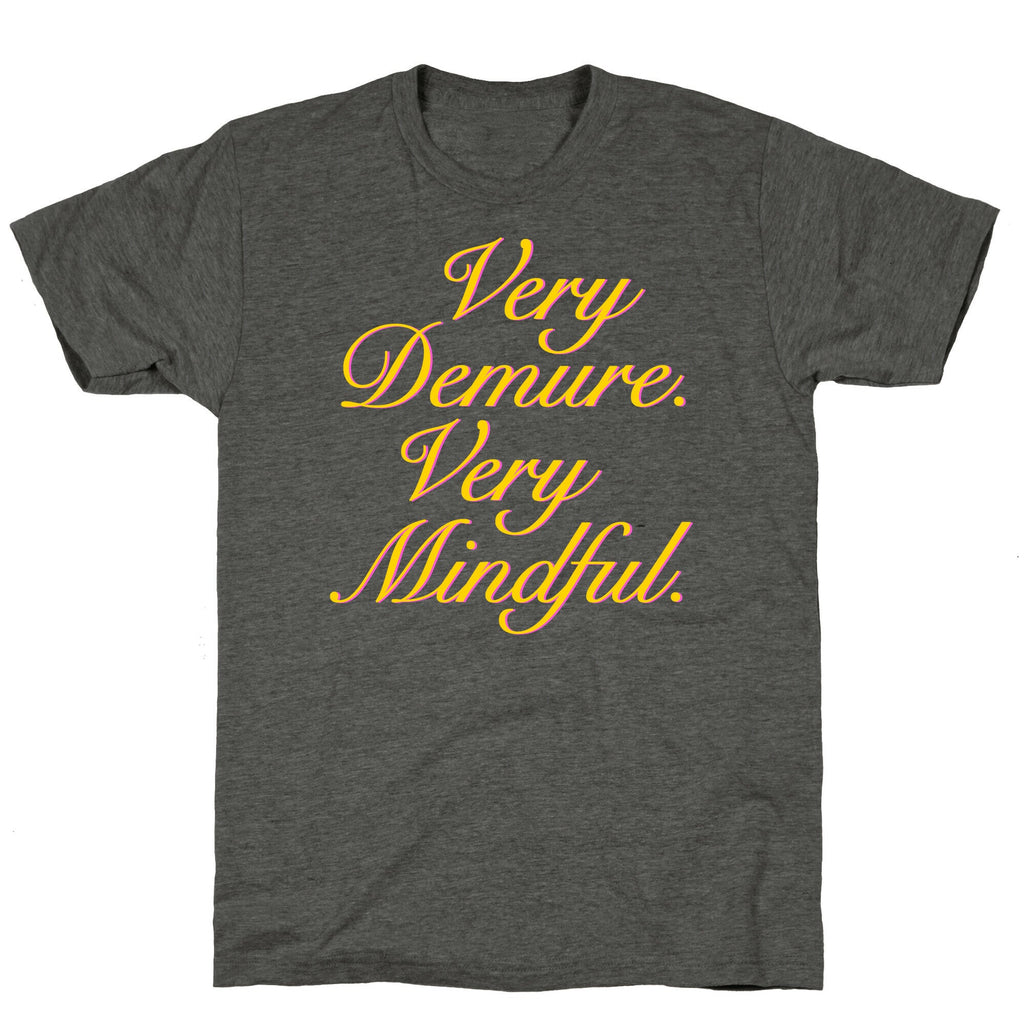 Very Demure. Very Mindful. Unisex Triblend Tee