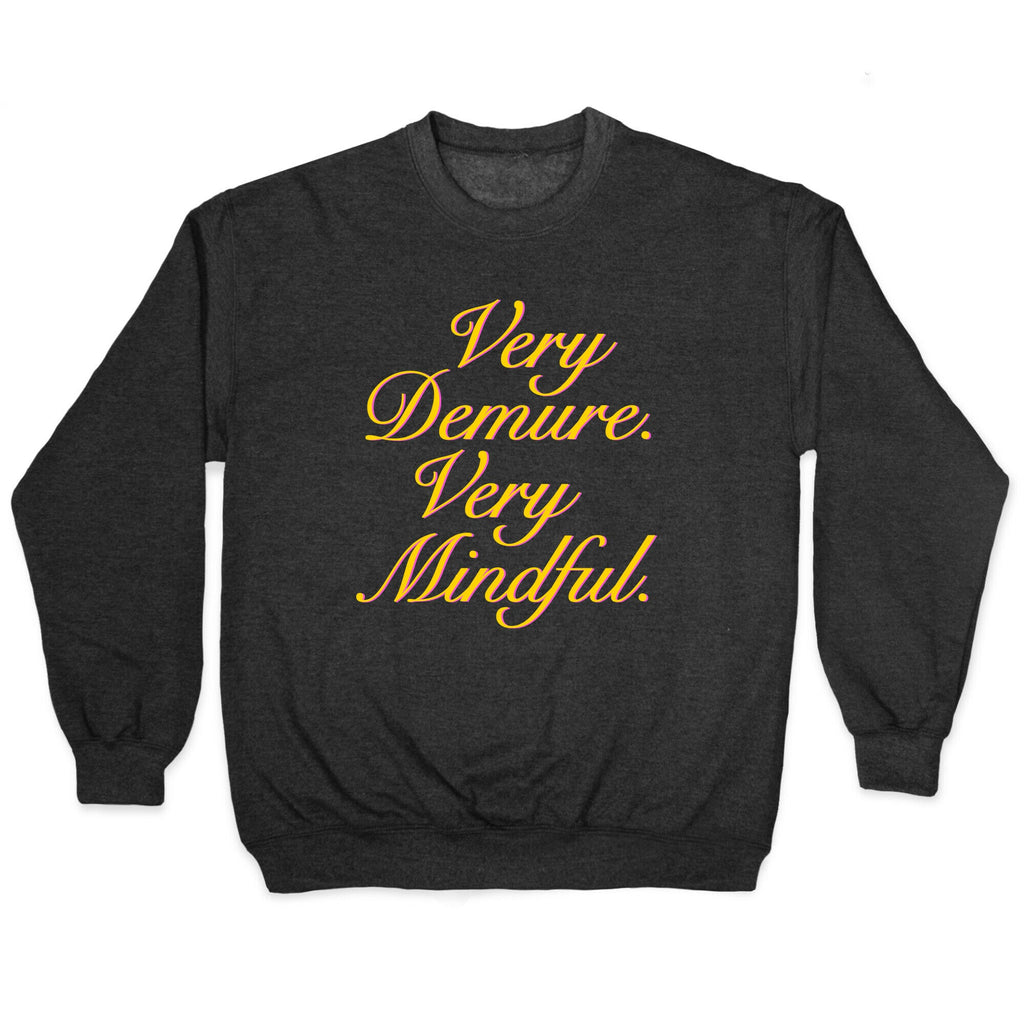 Very Demure. Very Mindful. Crewneck Sweatshirt