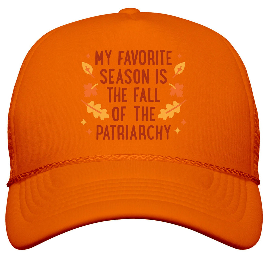 My Favorite Season Is The Fall Of The Patriarchy Snapback Trucker Hat