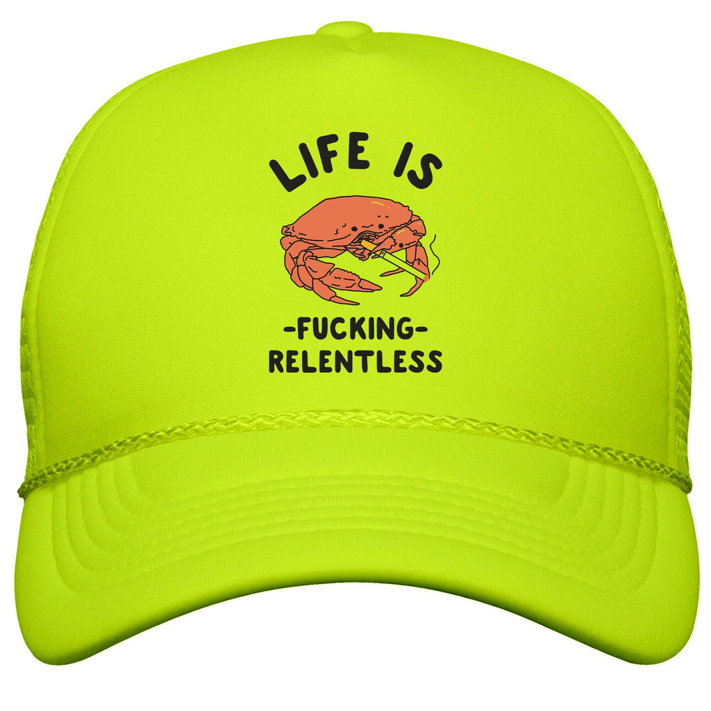 Life is Fucking Relentless Snapback Trucker Hat