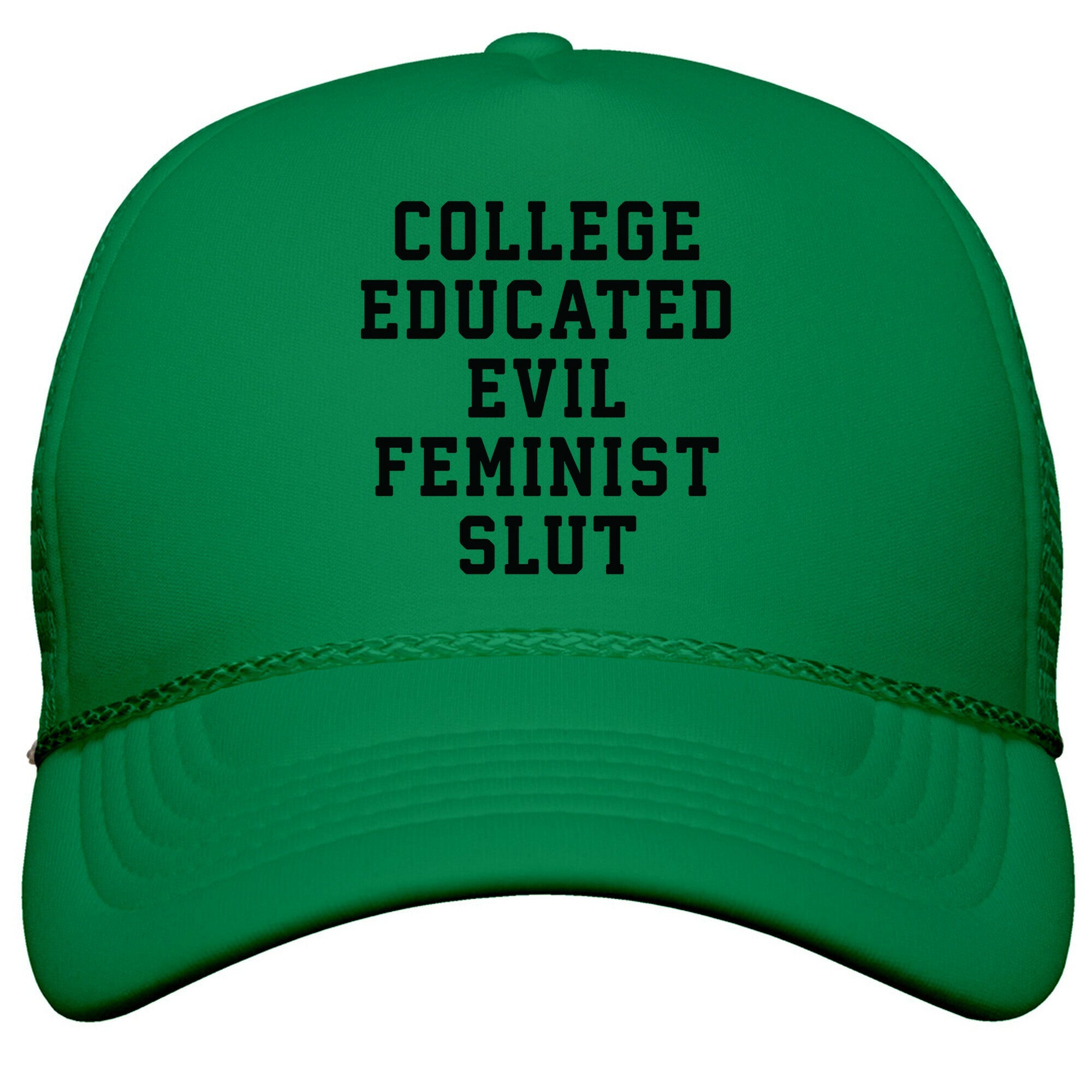 College Educated Evil Feminist Slut Snapback Trucker Hat