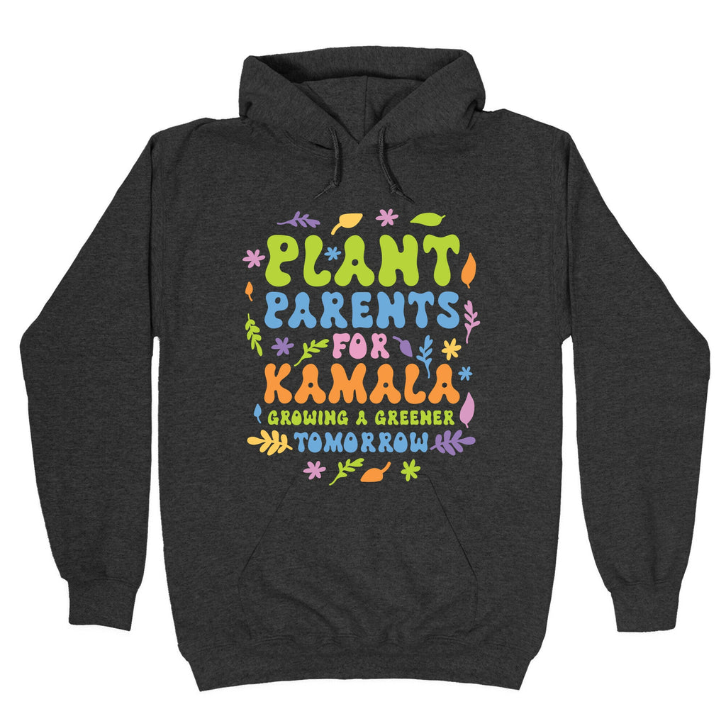 Plant Parents for Kamala Hoodie
