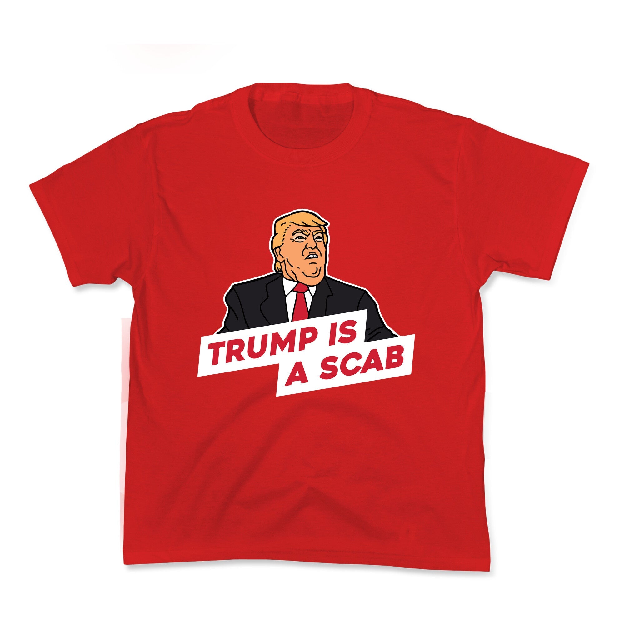 Trump is a Scab Kids Tee
