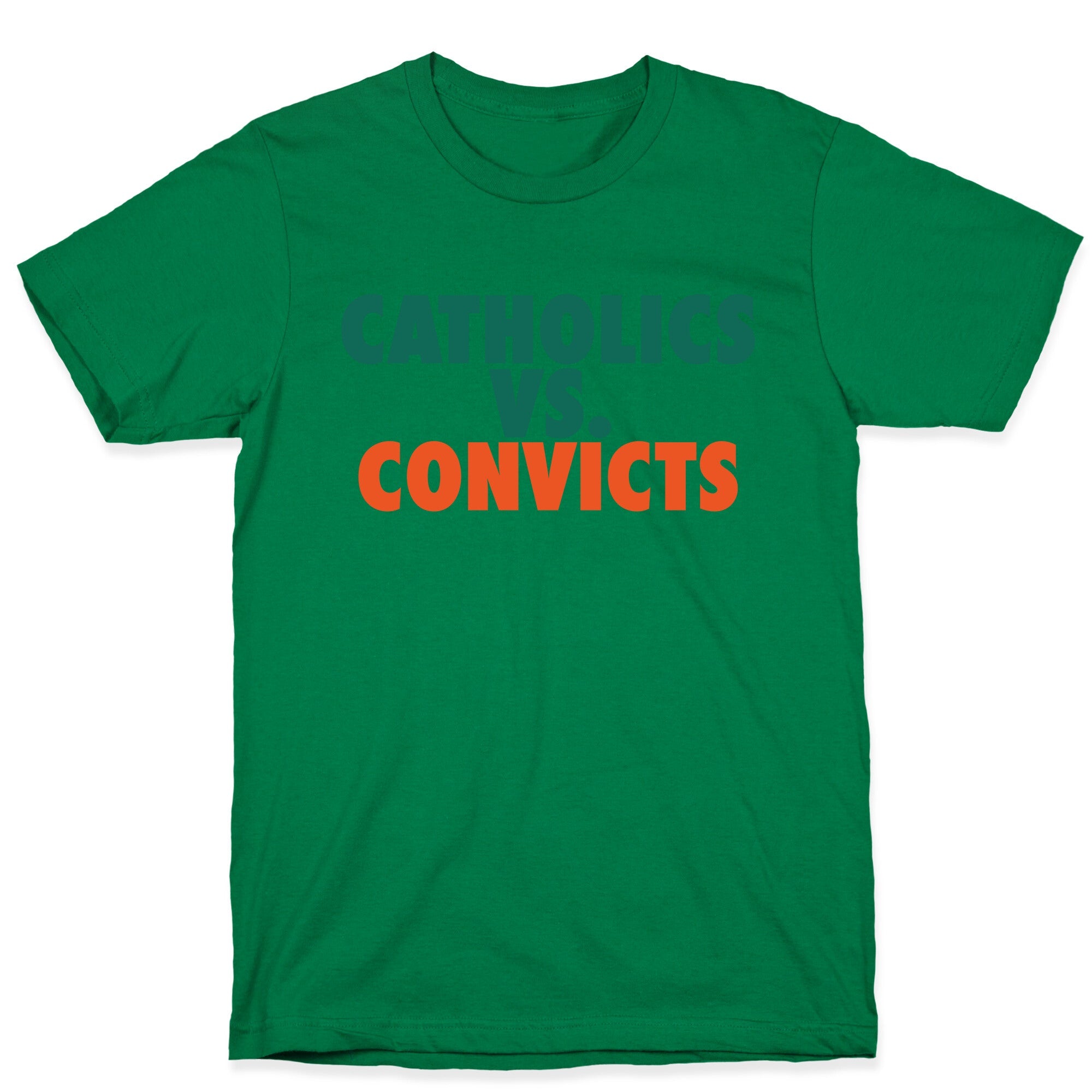 Catholics vs. Convicts T-Shirt