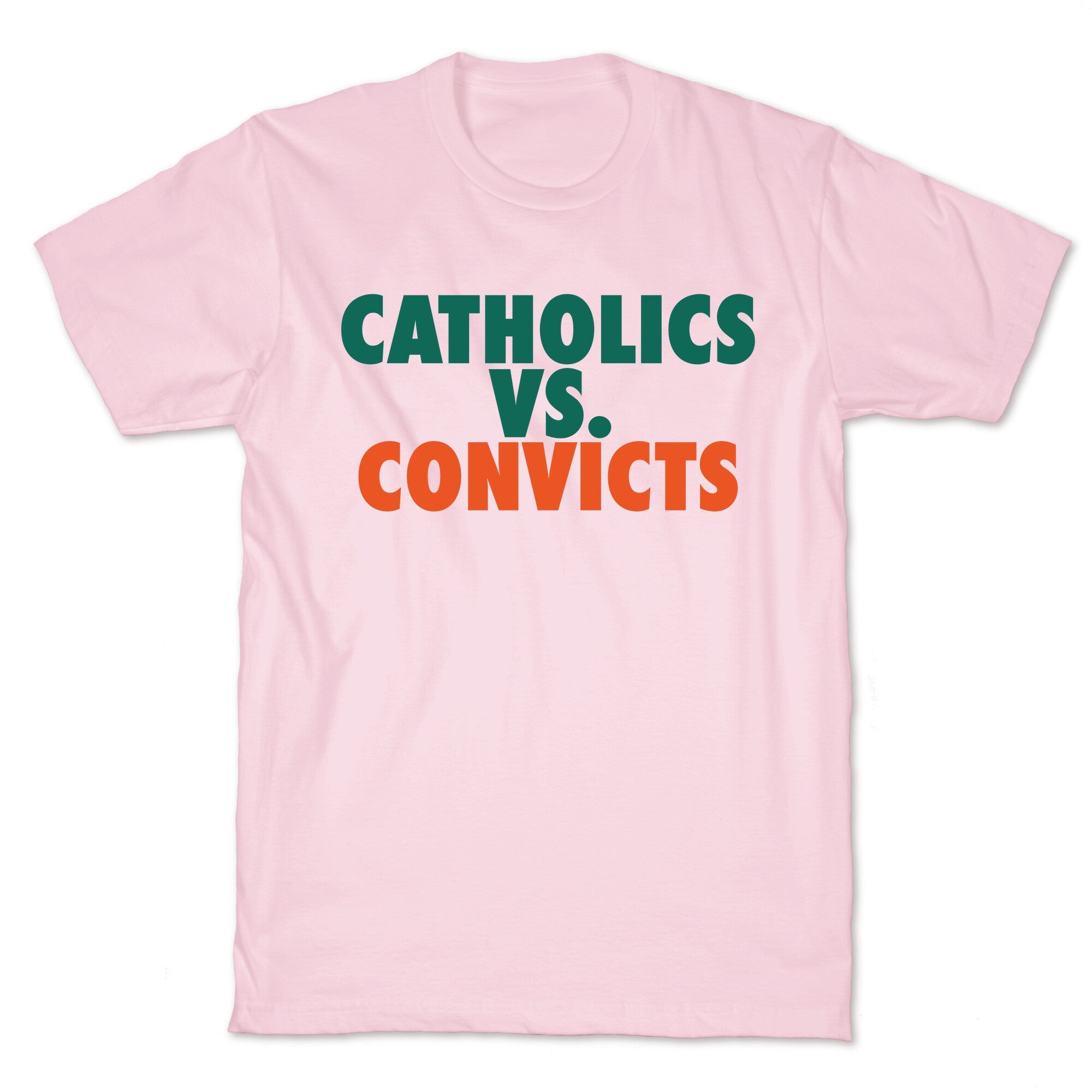 Catholics vs. Convicts T-Shirt