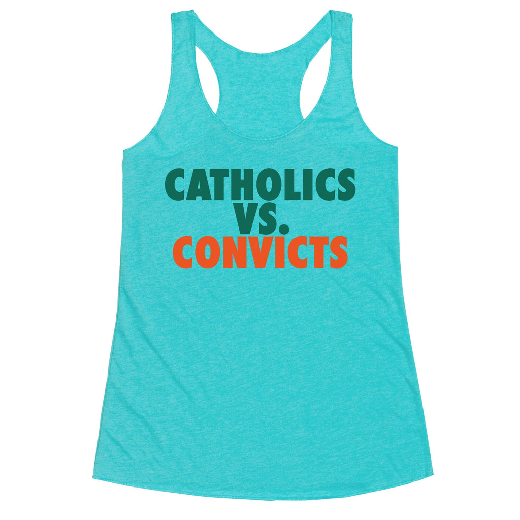Catholics vs. Convicts Racerback Tank