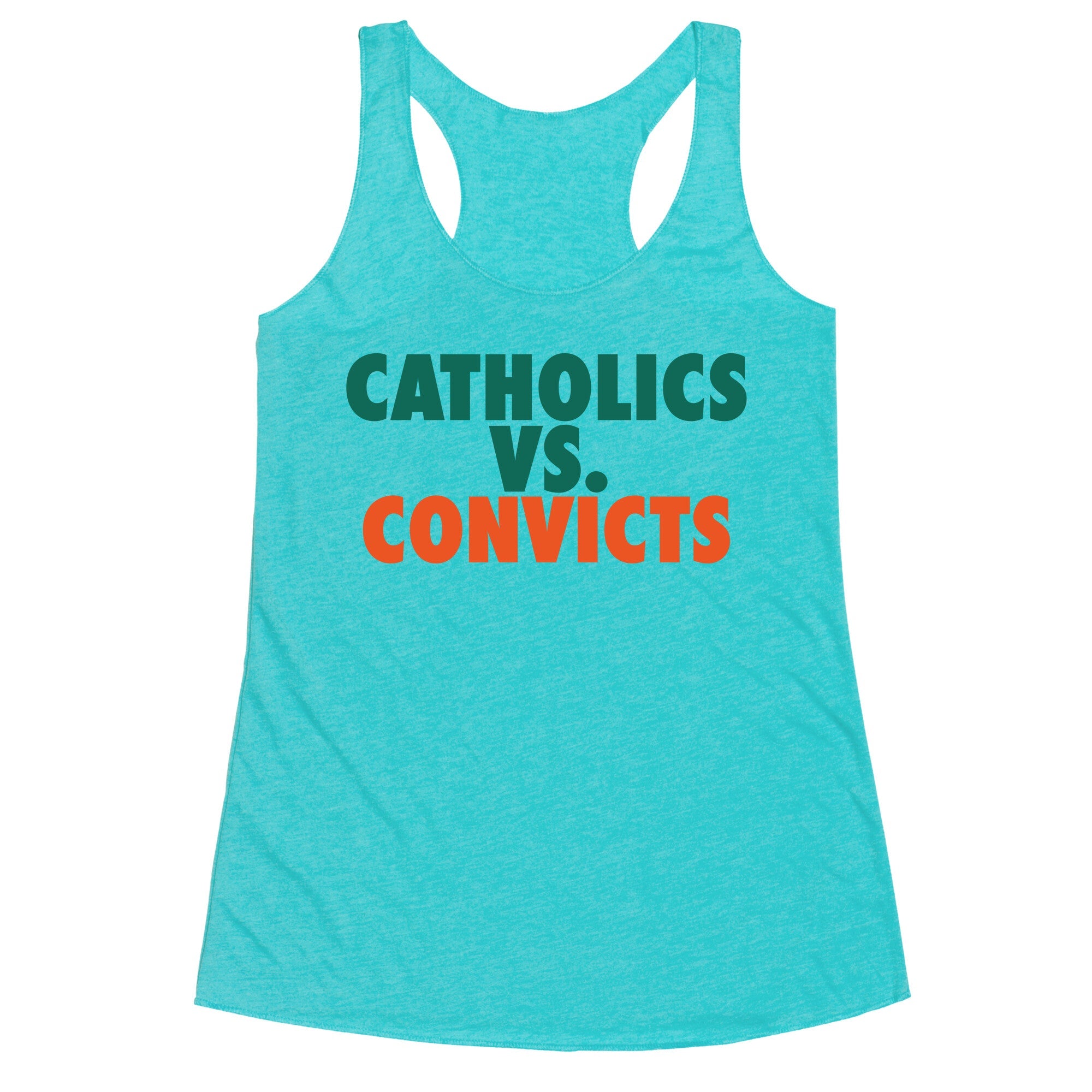 Catholics vs. Convicts Racerback Tank