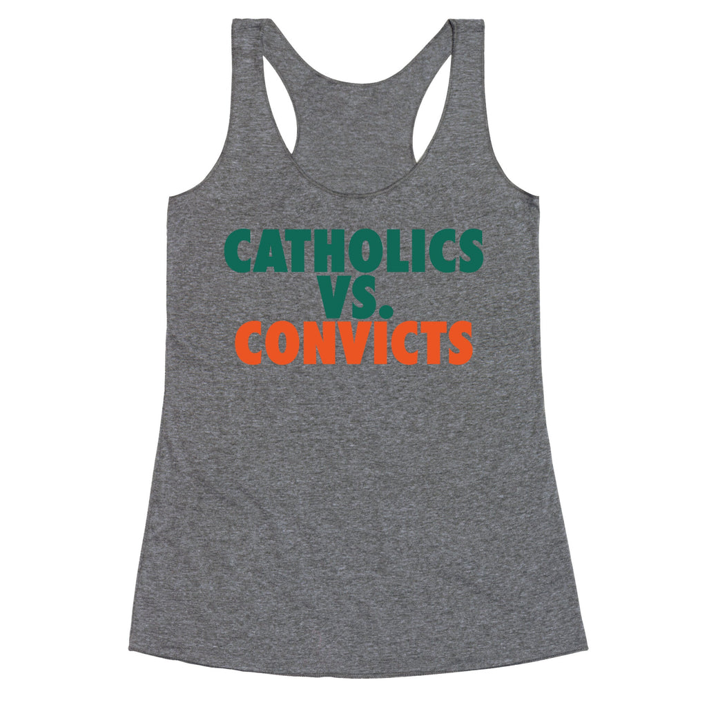 Catholics vs. Convicts Racerback Tank