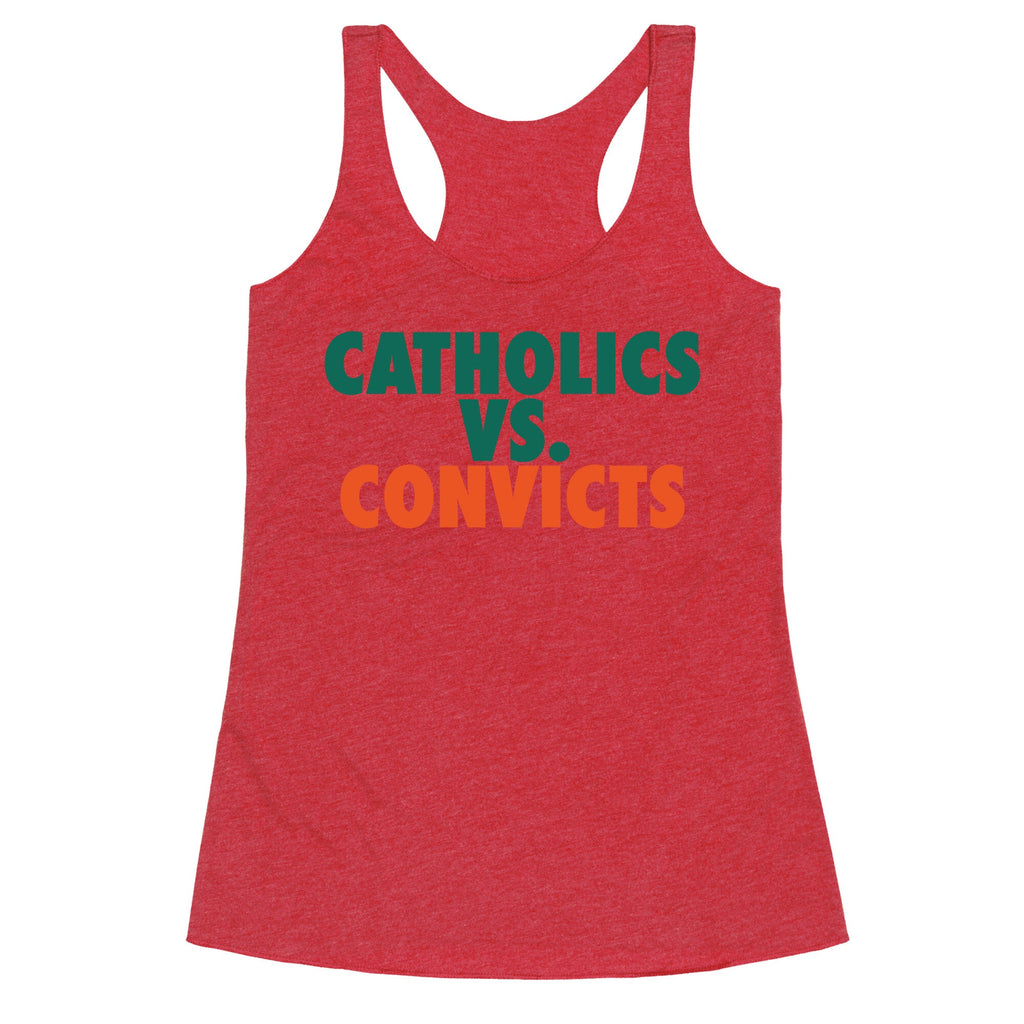 Catholics vs. Convicts Racerback Tank