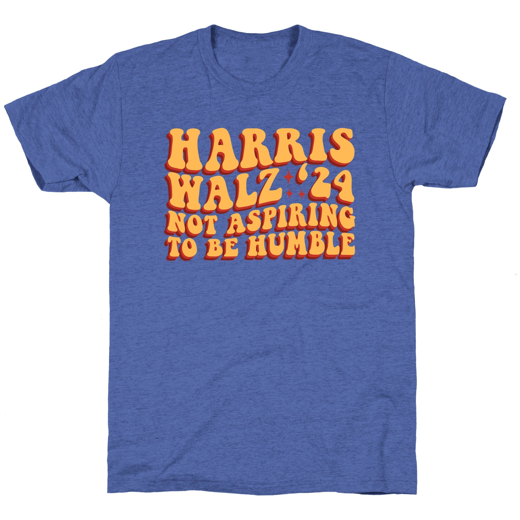 Kamala Not Aspiring To Be Humble Unisex Triblend Tee