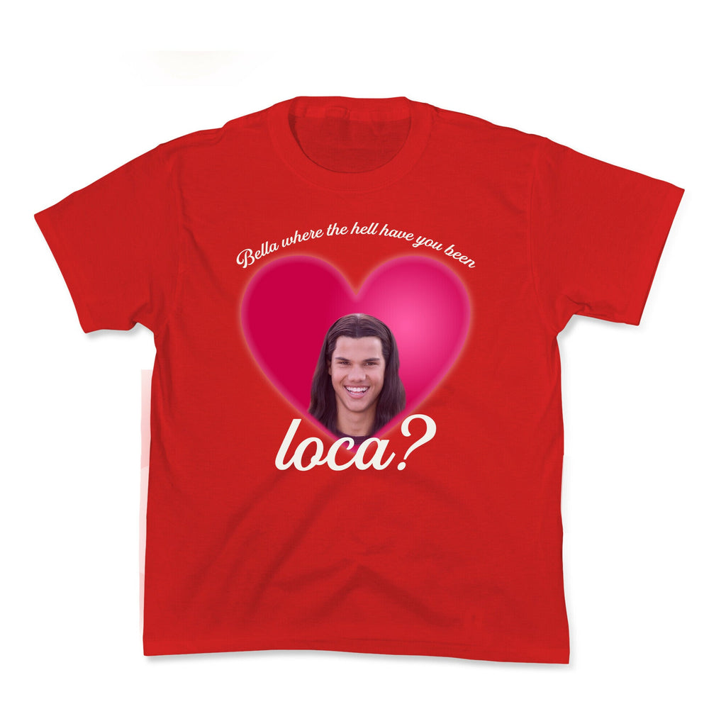 bella where the hell you been loca Kids Tee