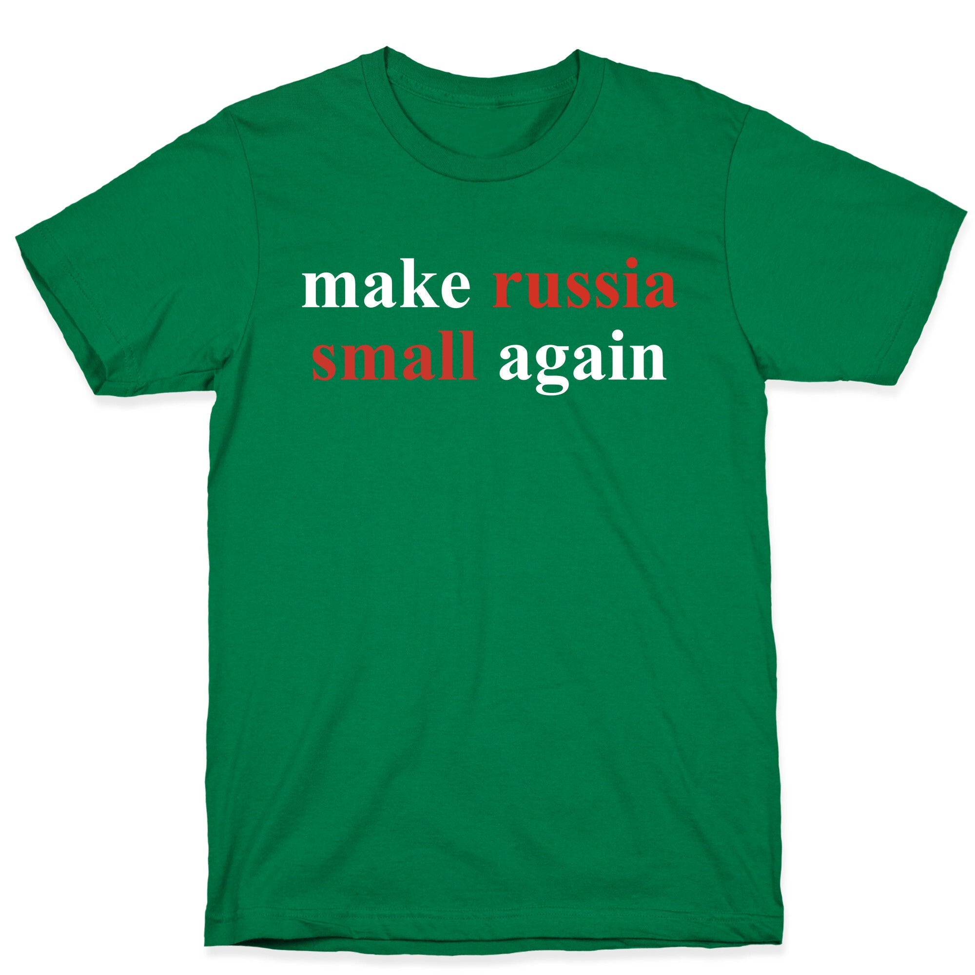 Make Russia Small Again T-Shirt