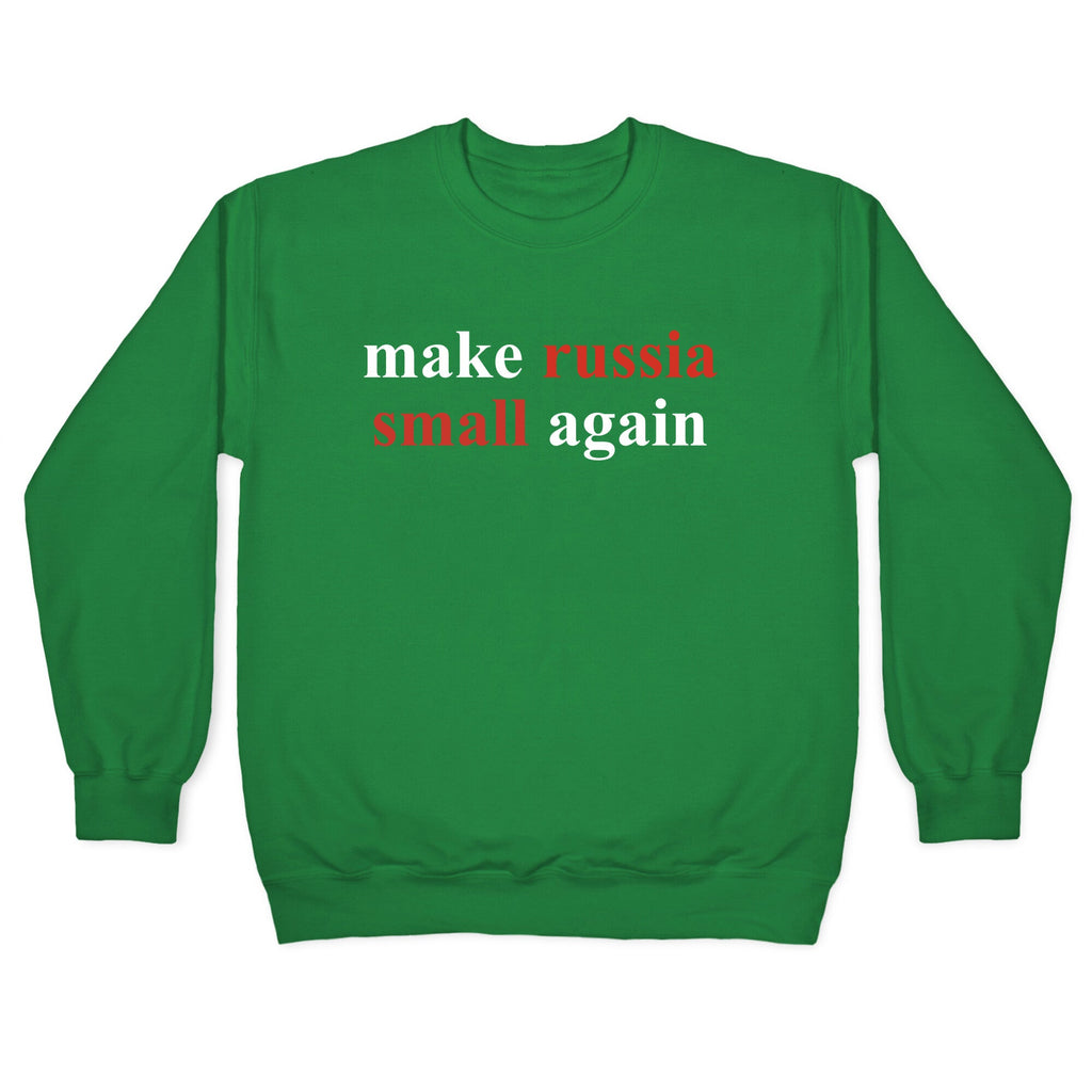 Make Russia Small Again Crewneck Sweatshirt