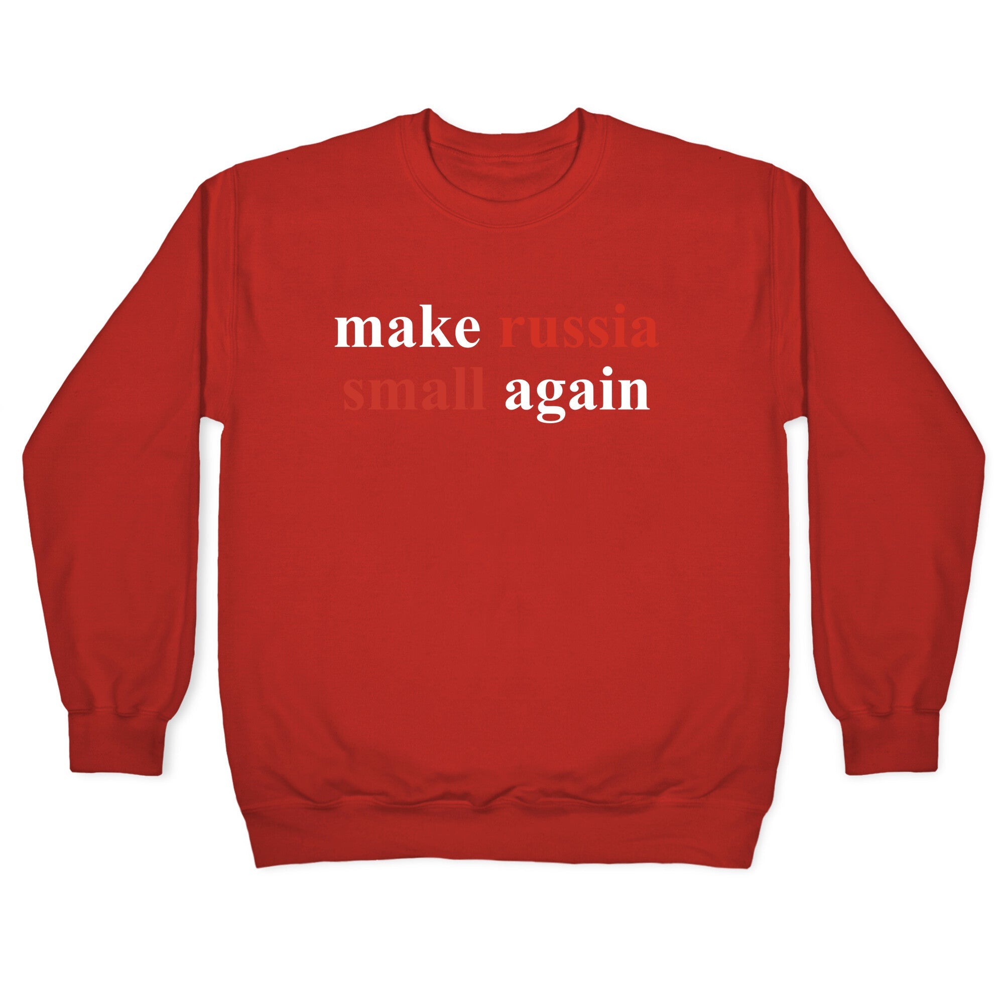 Make Russia Small Again Crewneck Sweatshirt