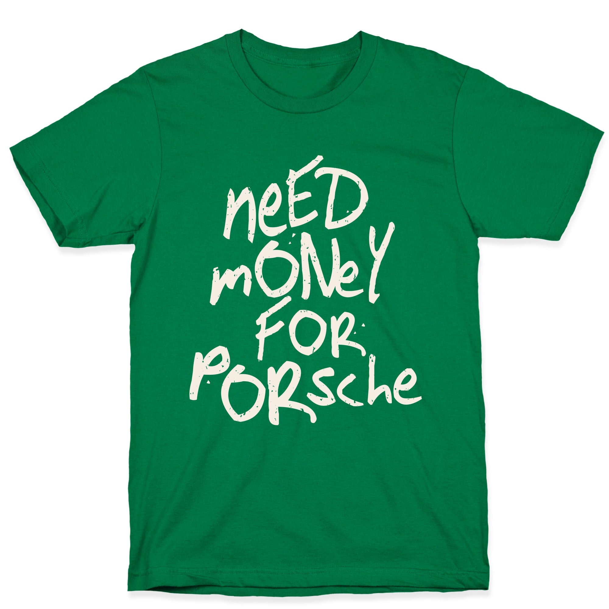 Need Money for Porsche T-Shirt
