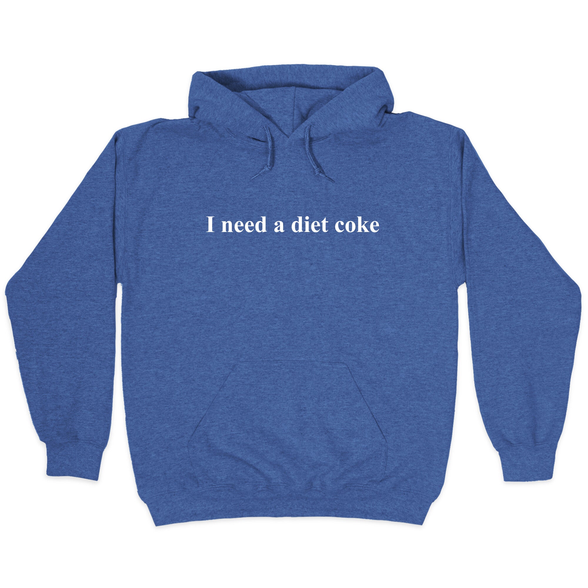 I Need A Diet Coke Hoodie