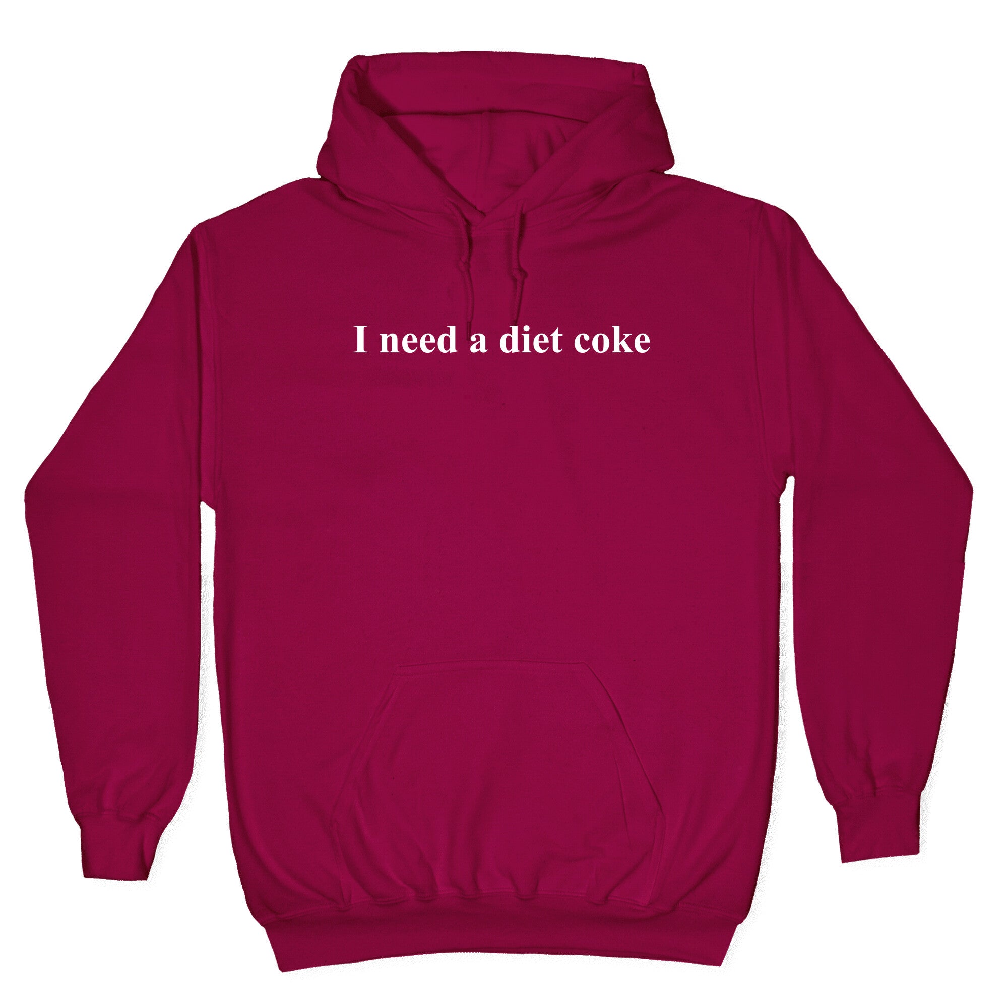 I Need A Diet Coke Hoodie
