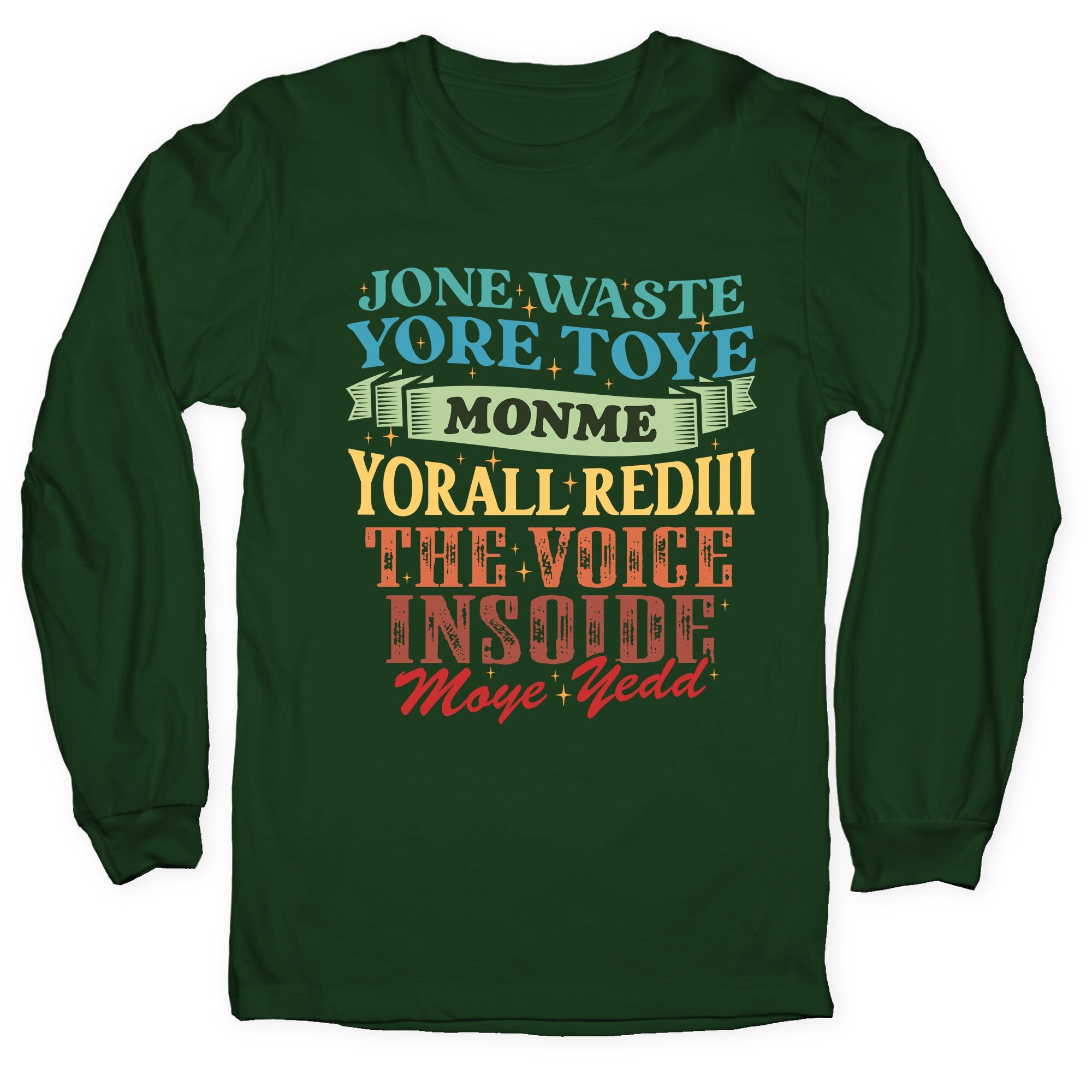 dont waste your time on me youre already the voice inside my yead Longsleeve Tee