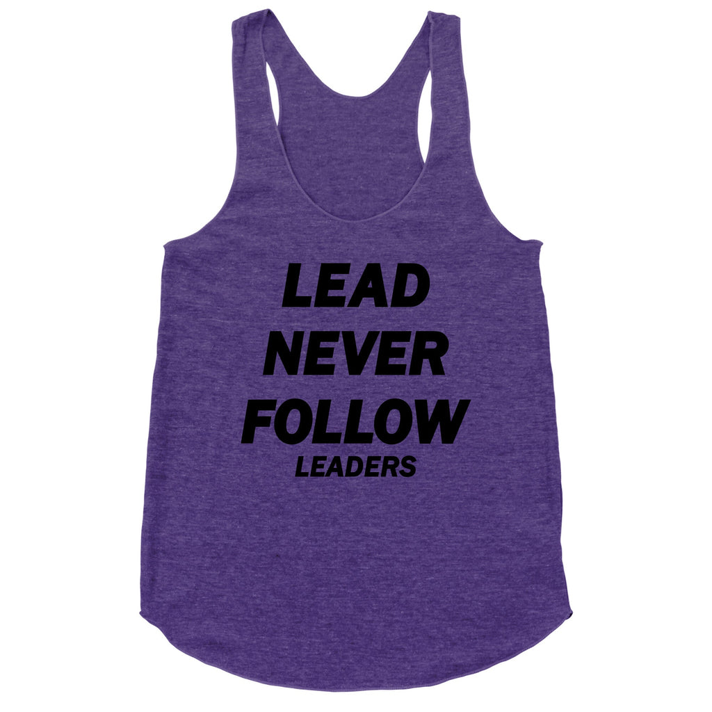 Lead Never Follow Racerback Tank
