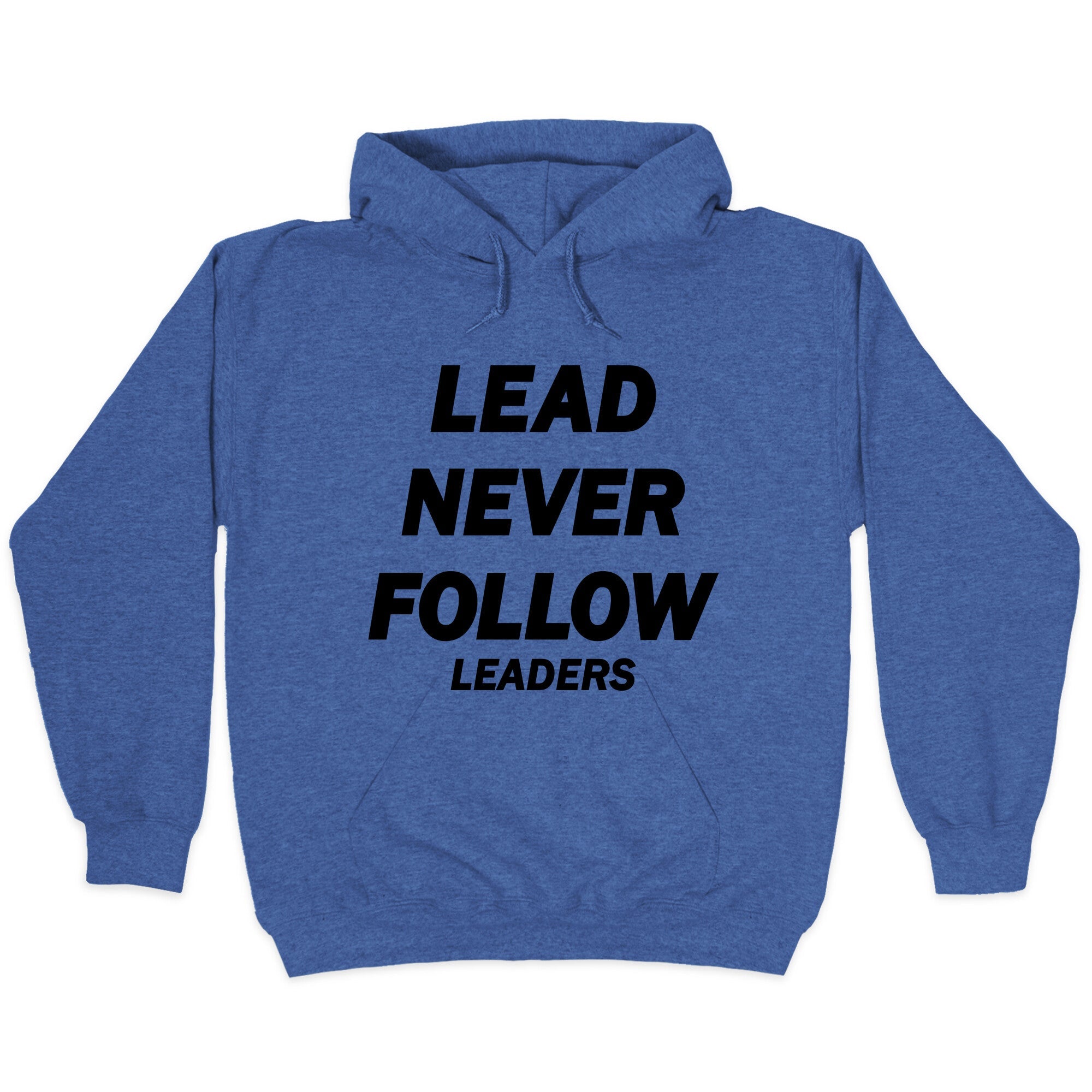 Lead Never Follow Hoodie