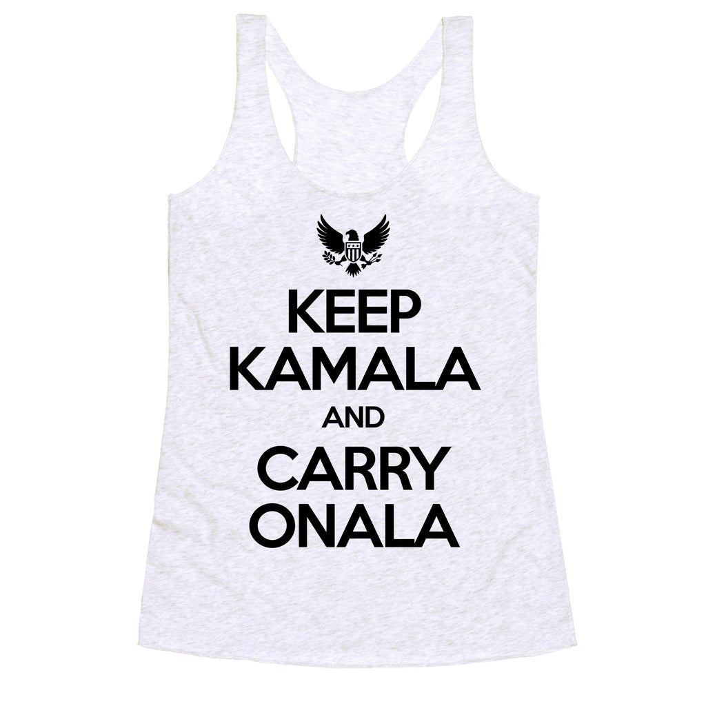 Keep Kamala and Carry Onala Racerback Tank