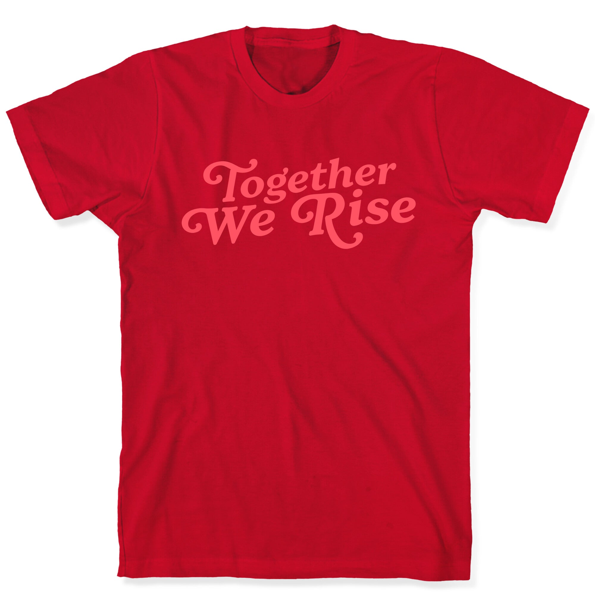 Together We Rise T-Shirt