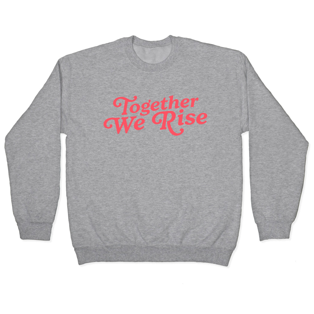 Together We Rise Crewneck Sweatshirt