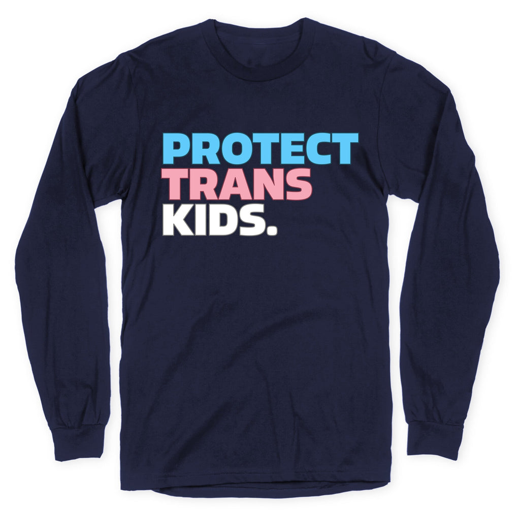 Protect Trans Kids Longsleeve Tee