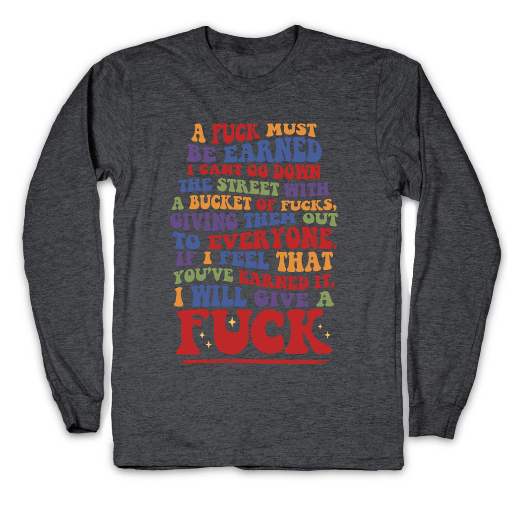 A Fuck Must Be Earned Longsleeve Tee
